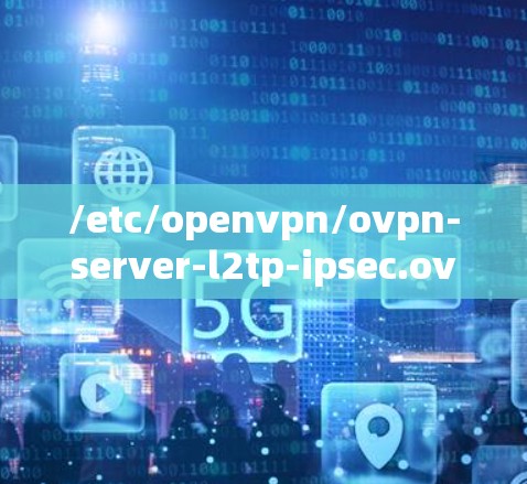 /etc/openvpn/ovpn-server-l2tp-ipsec.ovpn /etc/openvpn/ovpn-server-l2tp-ipsec.ovpn