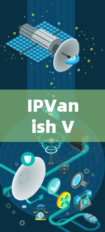 IPVanish VPN 是一款流行的 VPN 服务提供商，他们提供多平台的 VPN 客户端，包括手机版。以下是安装和使用 IPVanish VPN 在手机上的步骤